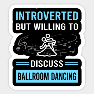 Introverted Ballroom Dancing Dance Dancer Sticker